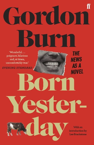 Бумажная книга «Born Yesterday: The News as a Novel», автор Гордон Берн - фото №1