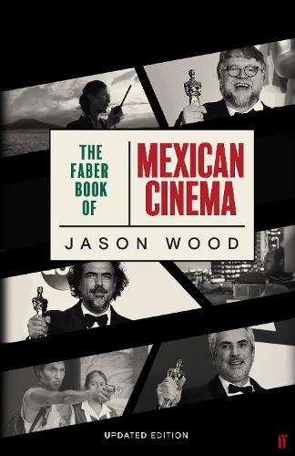Бумажная книга «The Faber Book of Mexican Cinema: Updated Edition», автор Джейсон Вуд - фото №1