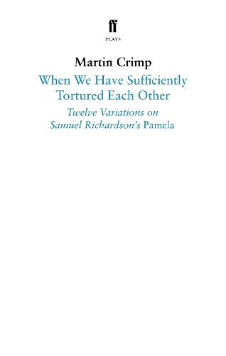 Бумажная книга «When We Have Sufficiently Tortured Each Other: Twelve Variations on Samuel Richardson’s Pamela», автор Мартин Кримп - фото №1