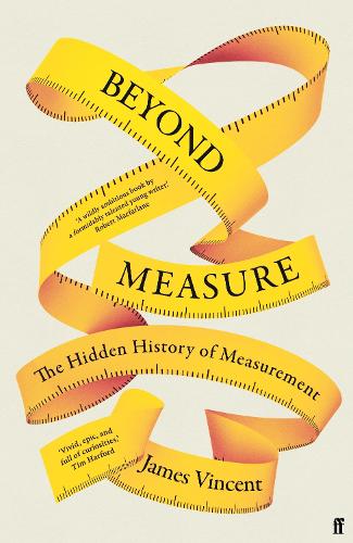 [object Object] «Beyond Measure: The Hidden History of Measurement», автор Джеймс Вінсент - фото №1
