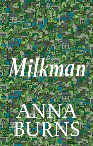 Бумажная книга «Milkman: WINNER OF THE MAN BOOKER PRIZE 2018», автор Анна Бернс - фото №1