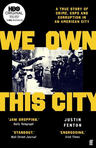 Бумажная книга «We Own This City: A True Story of Crime, Cops and Corruption in an American City», автор Джастин Фентон - фото №1