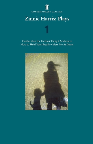 Бумажная книга «Zinnie Harris: Plays 1: Further than the Furthest Thing; Midwinter; How to Hold Your Breath; Meet Me at Dawn», автор Зинни Харрис - фото №1