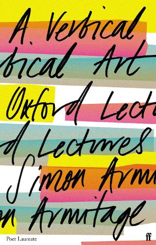 Бумажная книга «A Vertical Art: Oxford Lectures», автор Саймон Армитидж - фото №1