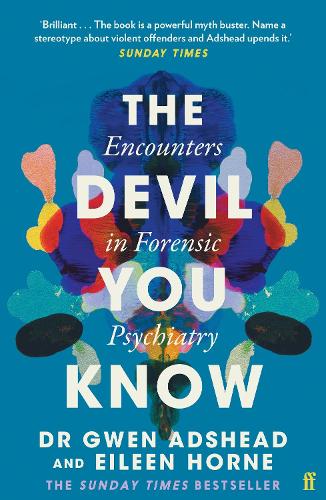 Бумажная книга «The Devil You Know: Encounters in Forensic Psychiatry», авторов Эйлин Хорн, Гвен Адсхед - фото №1