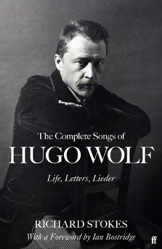 Бумажная книга «The Complete Songs of Hugo Wolf: Life, Letters, Lieder», автор Ричард Стоукс - фото №1