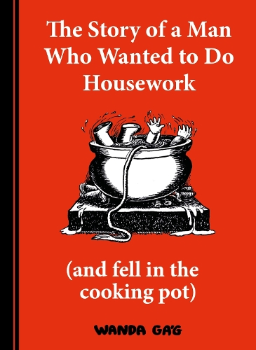 Бумажная книга «The Story of a Man Who Wanted to do Housework: Gone is Gone», автор Ванда Гаг - фото №1