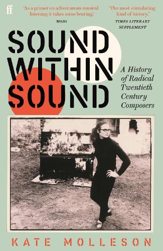 Бумажная книга «Sound Within Sound: A History of Radical Twentieth Century Composers», автор Кейт Моллисон - фото №1