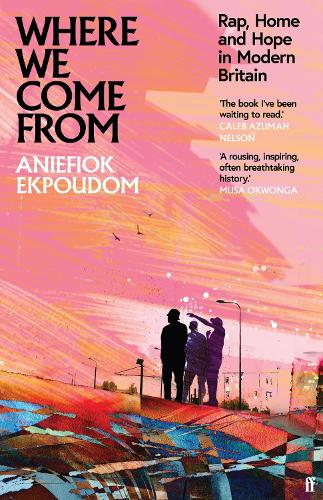 Паперова книга «Where We Come From: Rap, Home & Hope in Modern Britain», автор Аніефіок Екпудом - фото №1