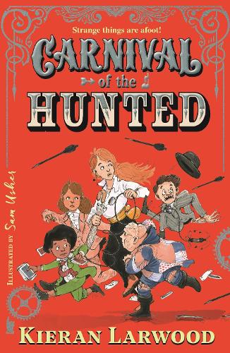 Бумажная книга «Carnival of the Hunted: BLUE PETER BOOK AWARD-WINNING AUTHOR», автор Киран Ларвуд - фото №1