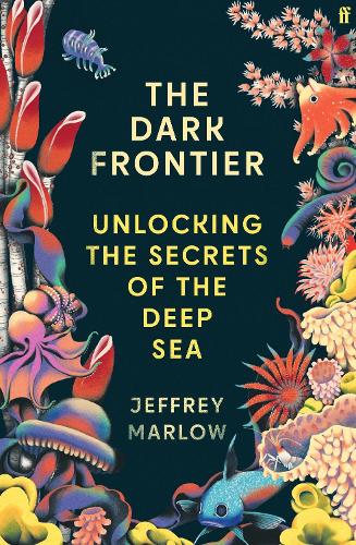 Паперова книга «The Dark Frontier: Unlocking the Secrets of the Deep Sea», автор Джеффрі Марлоу - фото №1