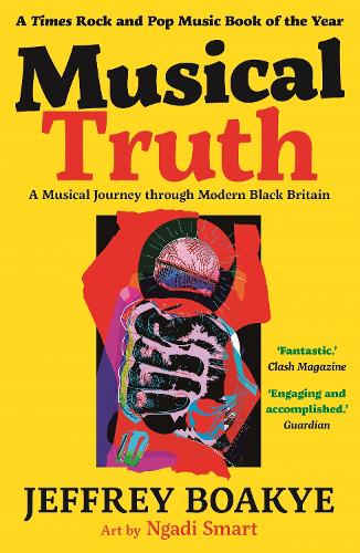 [object Object] «Musical Truth: A Musical Journey Through Modern Black Britain» - фото №1
