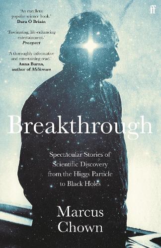 Бумажная книга «Breakthrough: Spectacular stories of scientific discovery from the Higgs particle to black holes», автор Маркус Чаун - фото №1