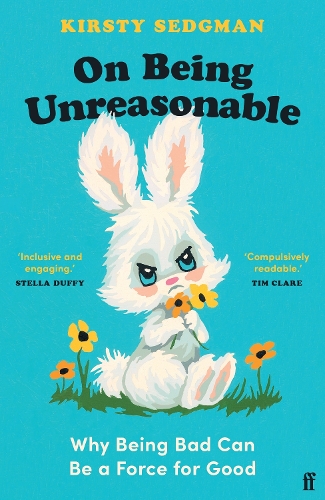 Бумажная книга «On Being Unreasonable: Why Being Bad Can Be a Force for Good» - фото №1