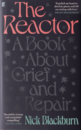 Паперова книга «The Reactor: A Book about Grief and Repair», автор Нік Блекберн - фото №1