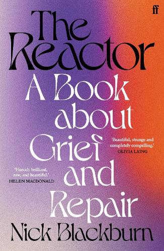 Бумажная книга «The Reactor: A Book about Grief and Repair», автор Ник Блэкберн - фото №1