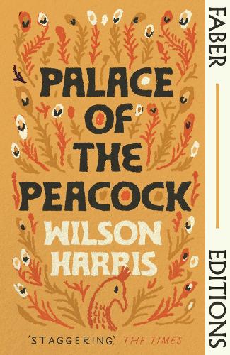Бумажная книга «Palace of the Peacock (Faber Editions): 'Magnificent' - Tsitsi Dangarembga», автор Уилсон Харрис - фото №1