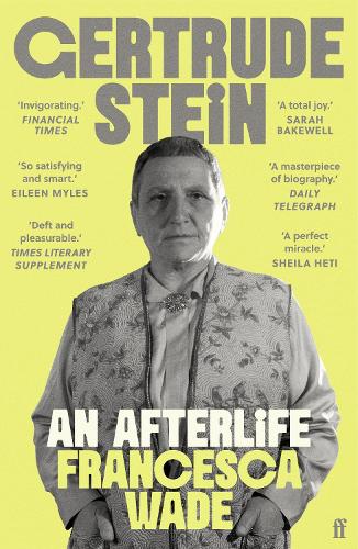 Паперова книга «Gertrude Stein: An Afterlife – 'Strikingly accomplished . . . utterly compelling.'», автор Франческа Вейд - фото №1