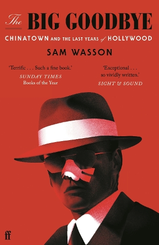 Бумажная книга «The Big Goodbye: Chinatown and the Last Years of Hollywood», автор Сэм Уоссон - фото №1