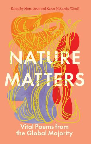 Бумажная книга «Nature Matters: Vital Poems from the Global Majority», авторов Карен Маккарти Вульф, Мона Арши - фото №1