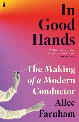 Бумажная книга «In Good Hands: The Making of a Modern Conductor», автор Алиса Фарнхэм - фото №1