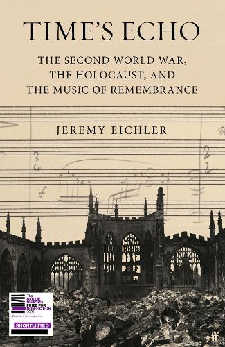 Паперова книга «Time's Echo: The Second World War, the Holocaust, and the Music of Remembrance», автор Джеремі Ейхлер - фото №1