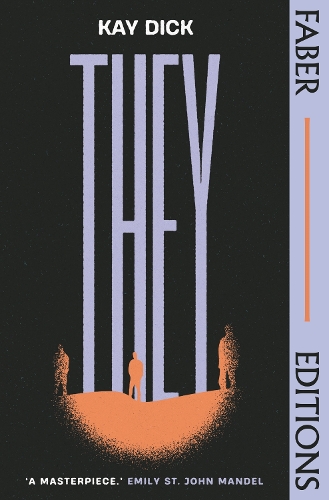 Бумажная книга «They (Faber Editions): The Lost Dystopian 'Masterpiece' (Emily St. John Mandel)», автор Кей Дик - фото №1