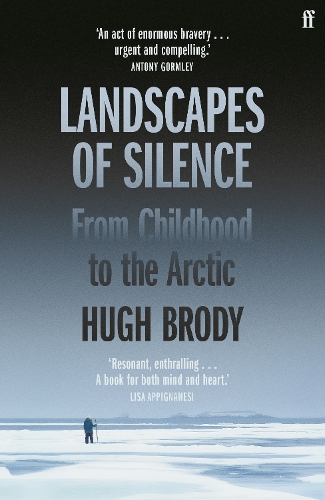 Бумажная книга «Landscapes of Silence: From Childhood to the Arctic», автор Хью Броуди - фото №1