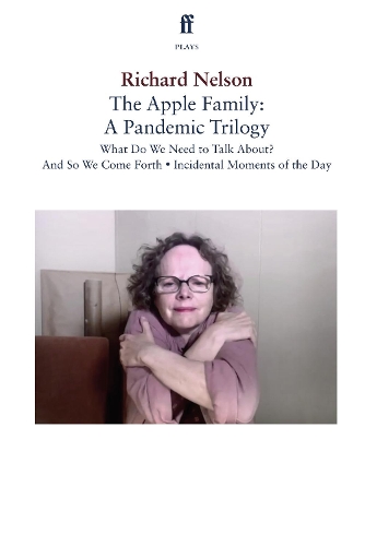 Паперова книга «The Apple Family: A Pandemic Trilogy: What Do We Need to Talk About?; And So We Come Forth; Incidental Moments of the Day», автор Річард Нельсон - фото №1