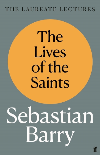 Бумажная книга «The Lives of the Saints: The Laureate Lectures», автор Себастьян Барри - фото №1
