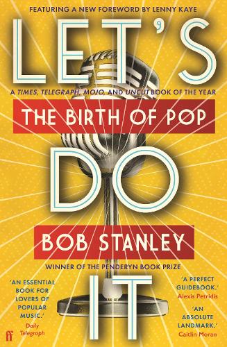 Бумажная книга «Let's Do It: The Birth of Pop», автор Боб Стэнли - фото №1