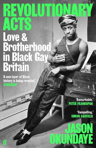 Бумажная книга «Revolutionary Acts: Love & Brotherhood in Black Gay Britain», автор Джейсон Окундай - фото №1
