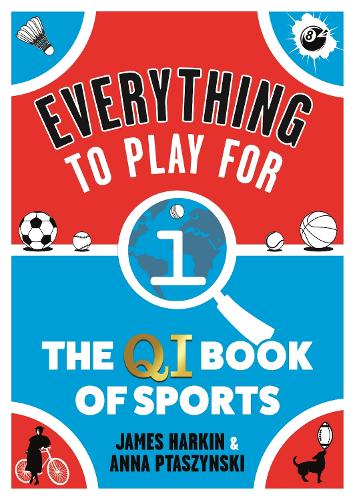 Бумажная книга «Everything to Play For: The QI Book of Sports», авторов Анна Пташински, Джеймс Харкин - фото №1