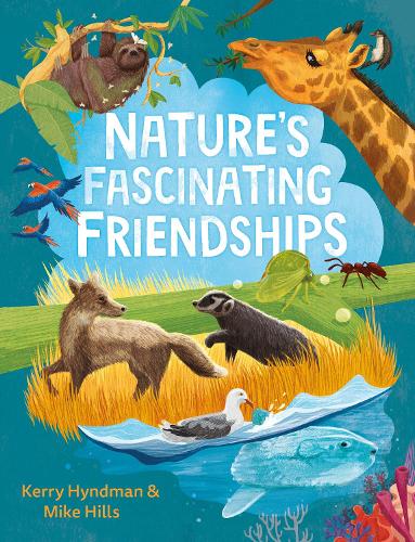 Бумажная книга «Nature's Fascinating Friendships: Survival of the friendliest – how plants and animals work together», автор Майк Хиллс - фото №1