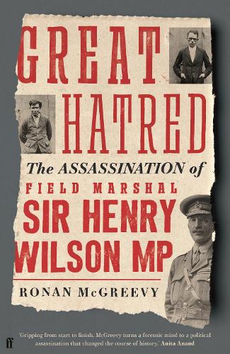 Бумажная книга «Great Hatred: The Assassination of Field Marshal Sir Henry Wilson MP», автор Ронан Макгриви - фото №1