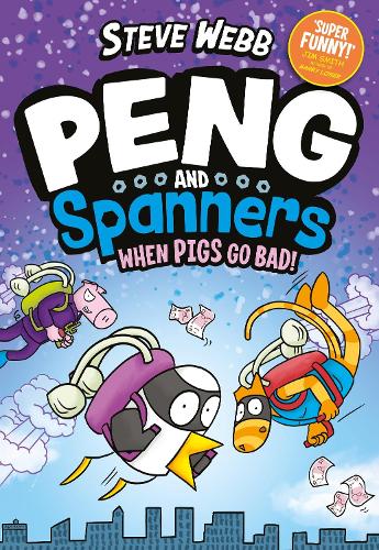 [object Object] «Peng and Spanners: When Pigs Go Bad!: For fans of Bunny vs Monkey and Dogman», автор Стів Вебб - фото №1