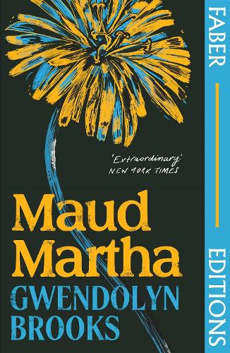 Бумажная книга «Maud Martha (Faber Editions): 'I loved it and want everyone to read this lost literary treasure.' Bernardine Evaristo», автор Гвендолин Брукс - фото №1