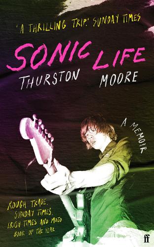 Бумажная книга «Sonic Life: The new memoir from the Sonic Youth founding member», автор Терстон Мур - фото №1
