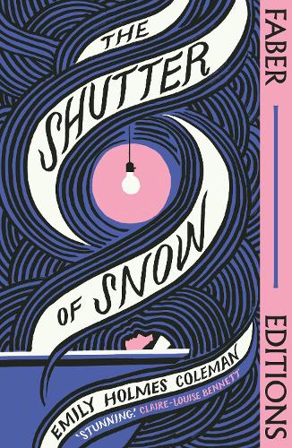 Бумажная книга «The Shutter of Snow (Faber Editions): 'Extraordinary.' Lucy Ellmann», автор Эмили Холмс Колман - фото №1