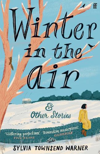 Бумажная книга «Winter in the Air: 'Masterpieces: hand yourself over to be enchanted.' (Guardian)», автор Сильвия Таунсенд Уорнер - фото №1