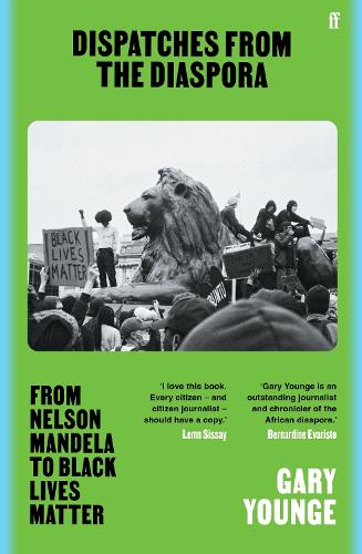 Бумажная книга «Dispatches from the Diaspora: From Nelson Mandela to Black Lives Matter», автор Гари Янг - фото №1