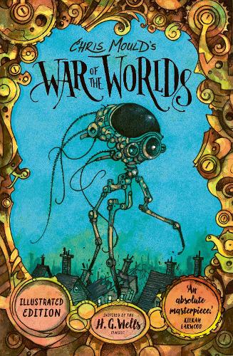 Бумажная книга «Chris Mould's War of the Worlds: Illustrated Edition», автор Герберт Уэллс - фото №1