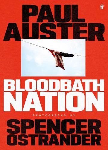 Бумажная книга «Bloodbath Nation: 'One of the most anticipated books of 2023.' TIME magazine», авторов Поль Остер, Спенсер Острандер - фото №1