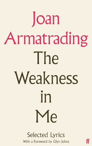 Паперова книга «The Weakness in Me: The Selected Lyrics of Joan Armatrading», автор Джоан Арматрейдінг - фото №1