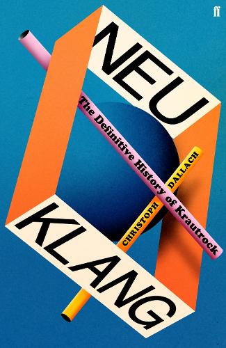 Бумажная книга «Neu Klang: The Definitive History of Krautrock», автор Кристоф Даллах - фото №1