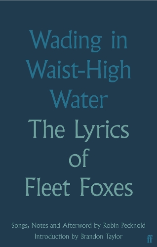 Бумажная книга «Wading in Waist-High Water: The Lyrics of Fleet Foxes», автор Флит Фоксес - фото №1