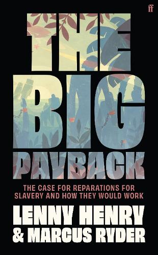 Паперова книга «The Big Payback: The Case for Reparations for Slavery and How They Would Work», авторів Ленні Генрі, Маркус Райдер - фото №1