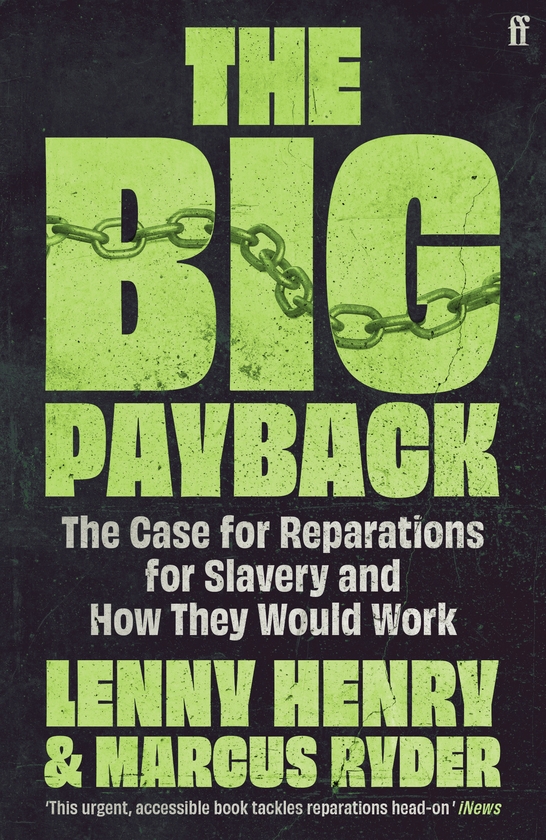 Паперова книга «The Big Payback: The Case for Reparations for Slavery and How They Would Work», авторів Ленні Генрі, Маркус Райдер - фото №1