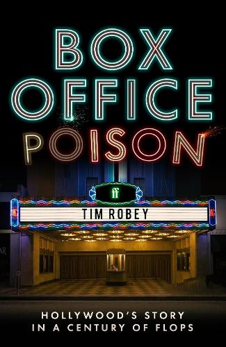 Бумажная книга «Box Office Poison: Hollywood’s Story in a Century of Flops», автор Тим Роби - фото №1