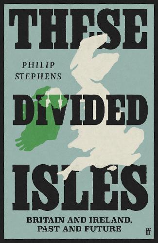 Паперова книга «These Divided Isles: Britain and Ireland, Past and Future», автор Філіп Стефенс - фото №1